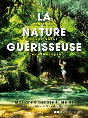 cover image of La nature guérisseuse--Pratiques inspirantes d'écothérapie